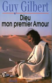 Dieu Mon Premier Amour Guy Gilbert Critique Livre